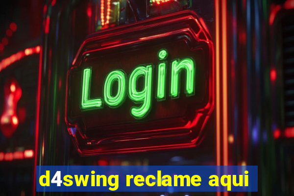 d4swing reclame aqui